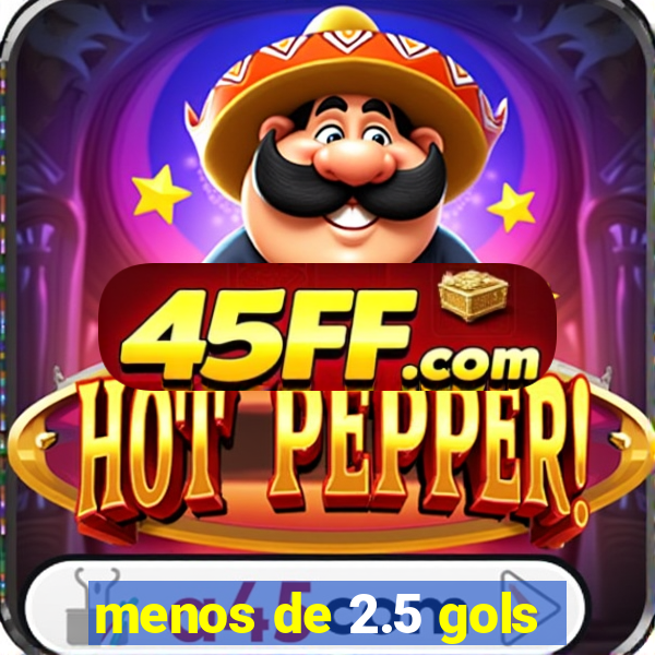 menos de 2.5 gols